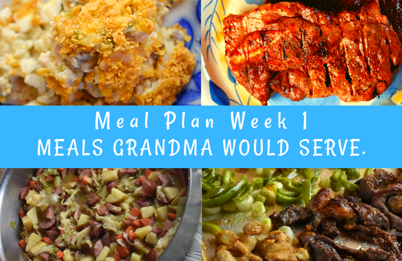 Weekly Meal Plan: Meals Grandma Would Serve Week 1