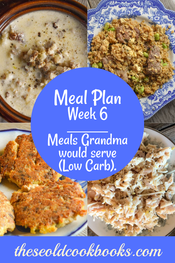 Weekly Meal Plan, Week 6 – Meals Grandma Would Serve (Low Carb)