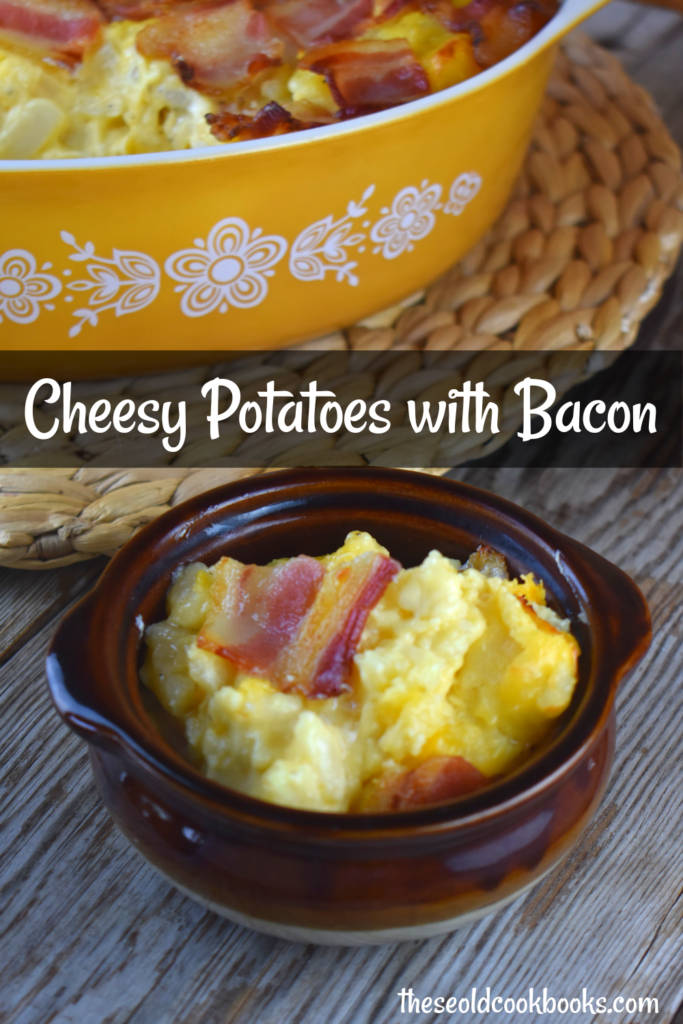 Cheesy potatoes with bacon are the perfect side dish to go with your favorite meal.